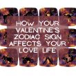 How your valentine’s zodiac sign affects your love life