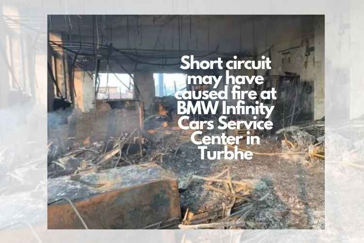 Short circuit may have caused fire at BMW Infinity Cars Service Center