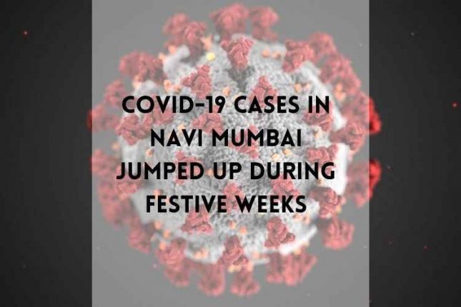 Covid-19 cases in Navi Mumbai jumped up during festive weeks