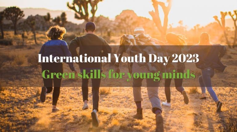 International Youth Day 2023: Green skills for young minds