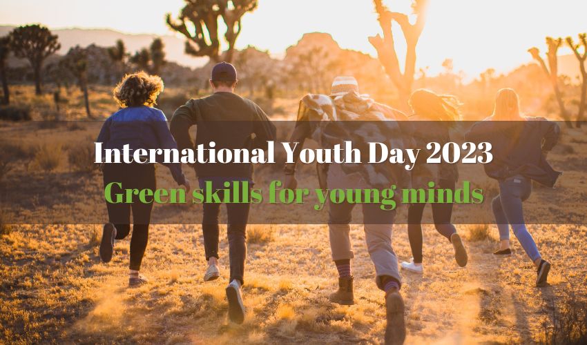 International Youth Day 2023: Green skills for young minds